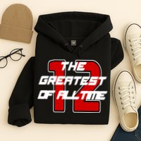 Brady 12 GOAT The Greatest Of All Time Hoodie