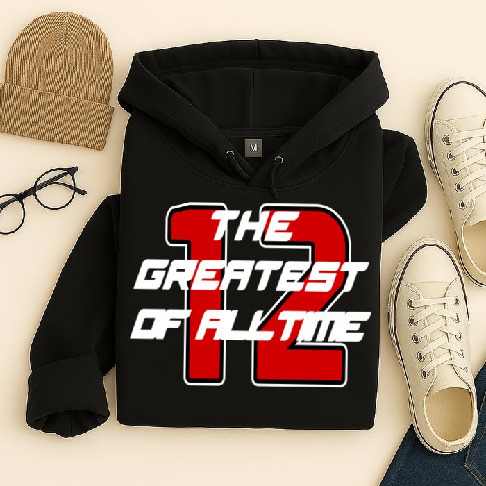 Brady 12 GOAT The Greatest Of All Time Hoodie