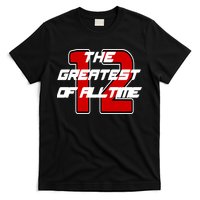 Brady 12 GOAT The Greatest Of All Time T-Shirt