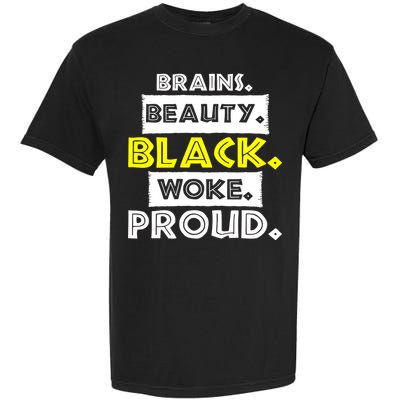 Brains Beauty Black Woke Proud Garment-Dyed Heavyweight T-Shirt