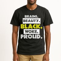 Brains Beauty Black Woke Proud Tall T-Shirt