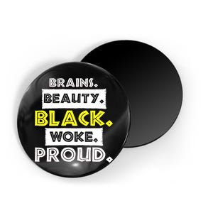 Brains Beauty Black Woke Proud Magnet