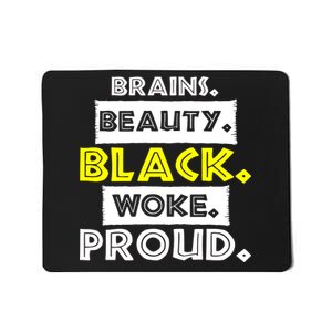 Brains Beauty Black Woke Proud Mousepad