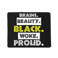 Brains Beauty Black Woke Proud Mousepad