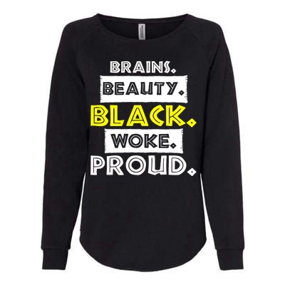 Brains Beauty Black Woke Proud Womens California Wash Sweatshirt