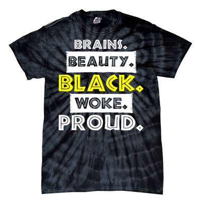 Brains Beauty Black Woke Proud Tie-Dye T-Shirt