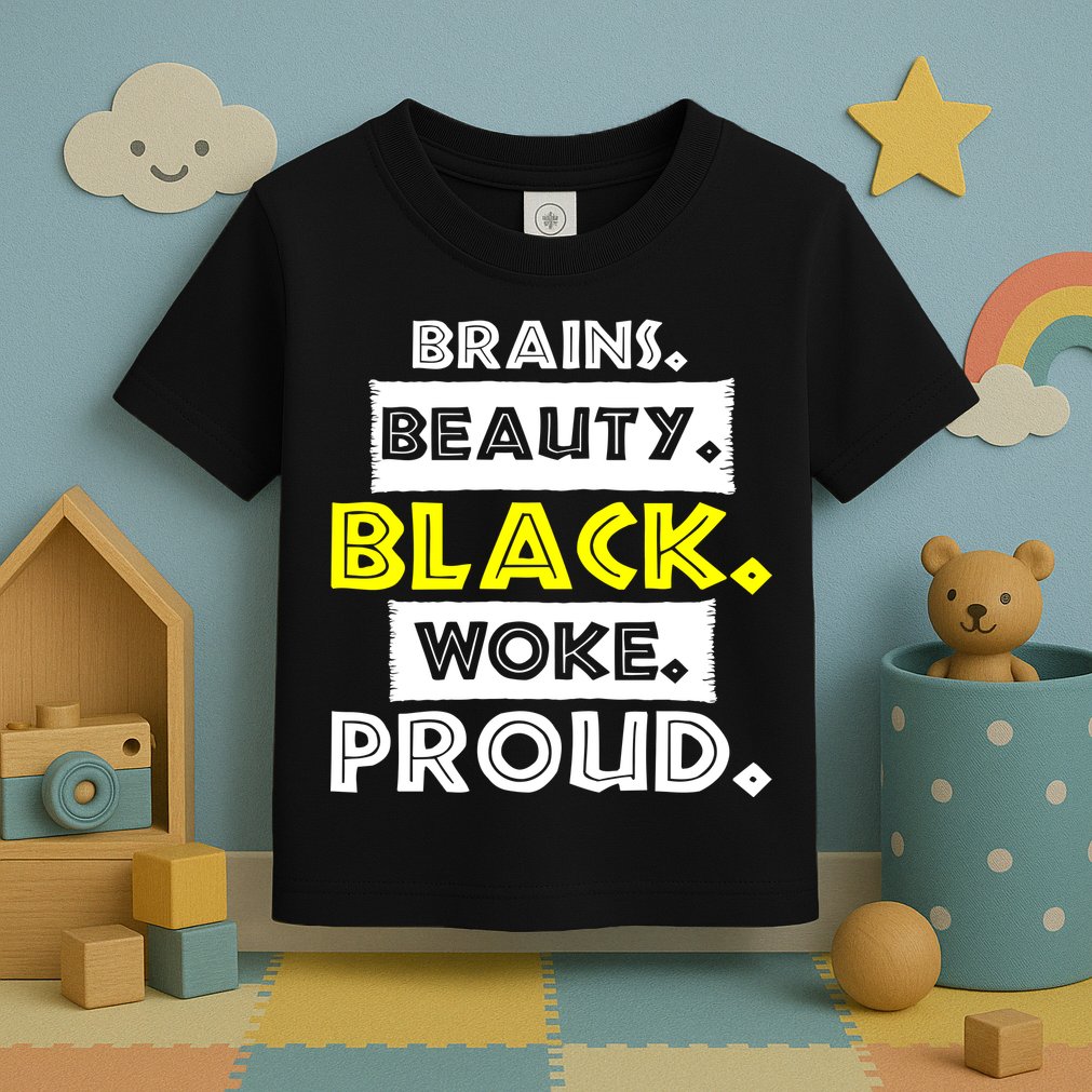 Brains Beauty Black Woke Proud Toddler T-Shirt