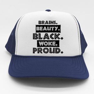 Brains Beauty Black Woke Proud Trucker Hat