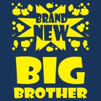 Brand New Big Brother T-Shirt