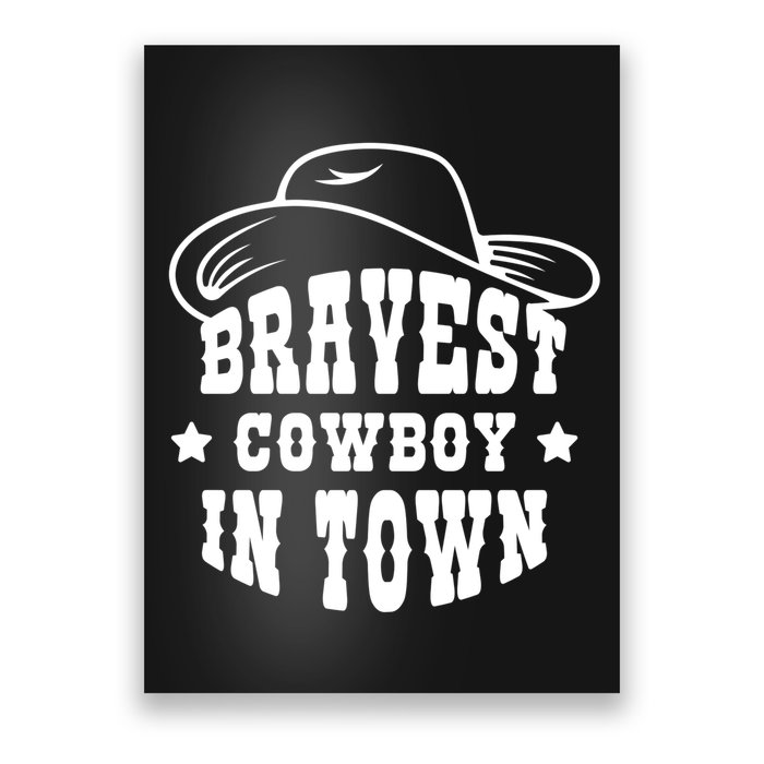 Bravest Cowboy In Town Poster