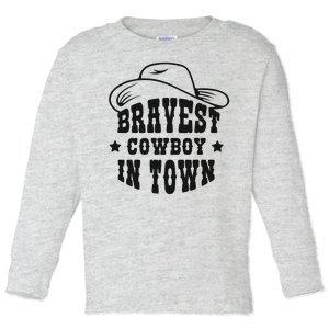 Bravest Cowboy In Town Toddler Long Sleeve Shirt