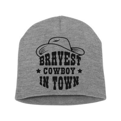 Bravest Cowboy In Town Short Acrylic Beanie