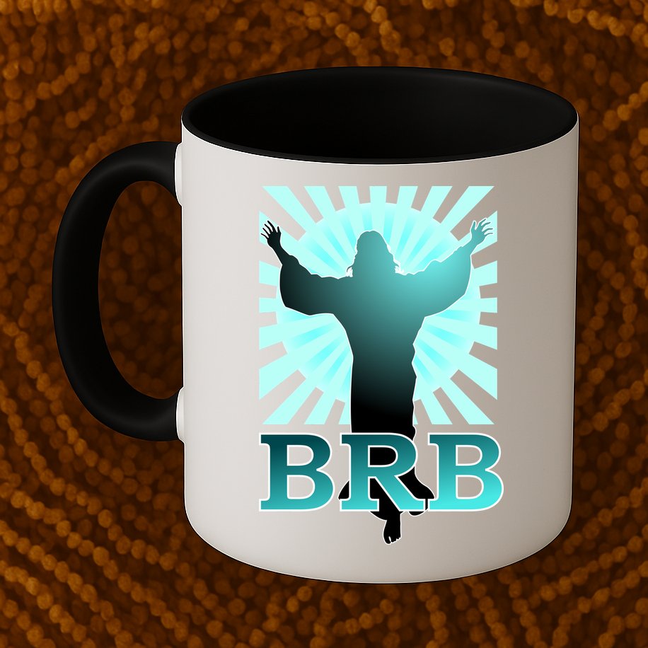 BRB Jesus Be Right Back Mug