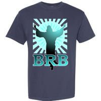 BRB Jesus Be Right Back Garment-Dyed Heavyweight T-Shirt