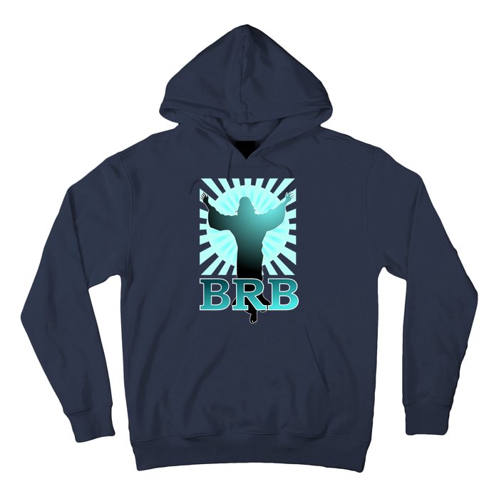 BRB Jesus Be Right Back Hoodie