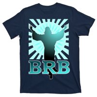 BRB Jesus Be Right Back T-Shirt