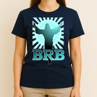 BRB Jesus Be Right Back T-Shirt