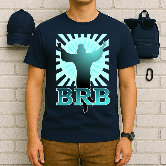 BRB Jesus Be Right Back T-Shirt