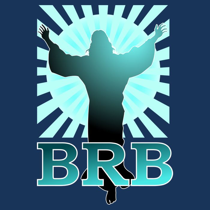 BRB Jesus Be Right Back T-Shirt