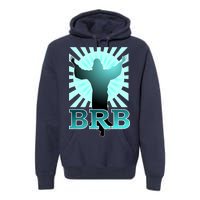 BRB Jesus Be Right Back Premium Hoodie