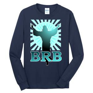 BRB Jesus Be Right Back Tall Long Sleeve T-Shirt