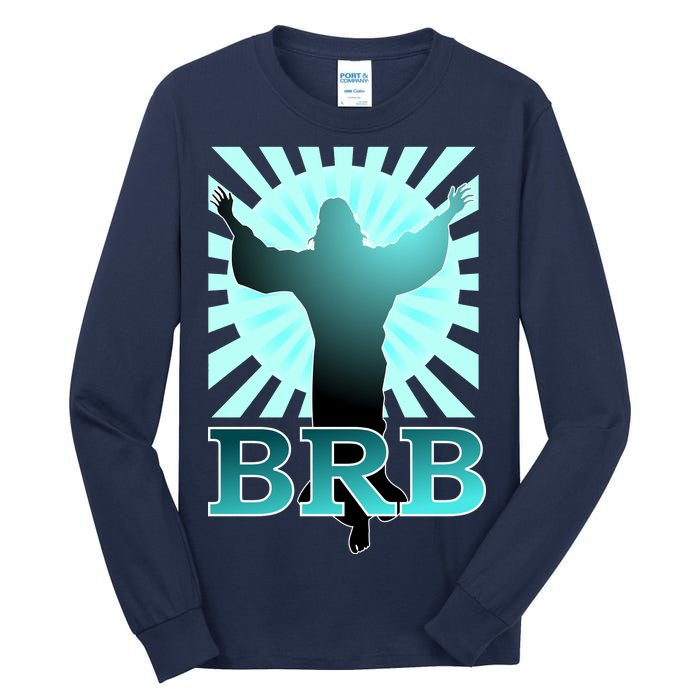 BRB Jesus Be Right Back Tall Long Sleeve T-Shirt