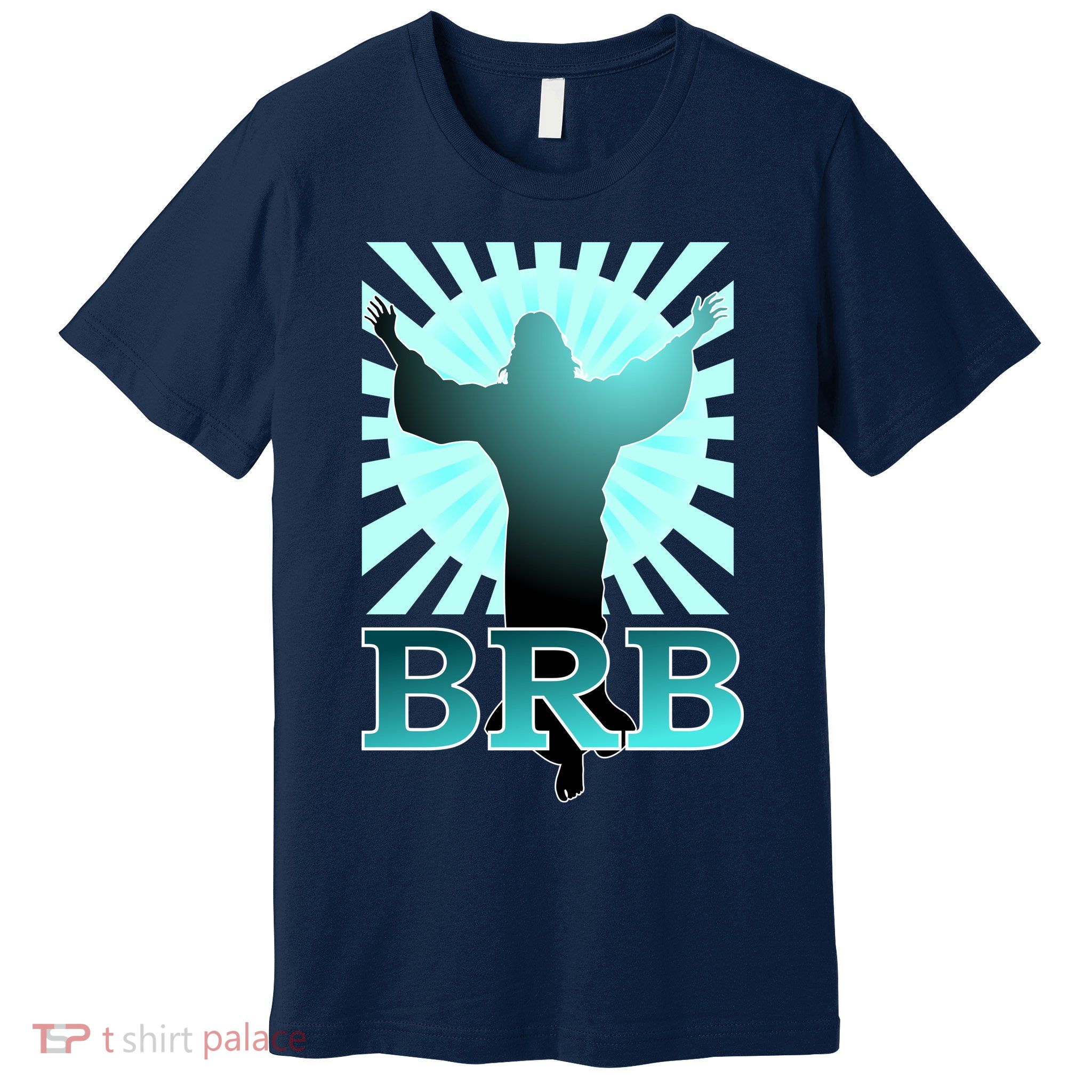 BRB Jesus Be Right Back Premium T-Shirt