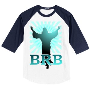 BRB Jesus Be Right Back Baseball Sleeve Shirt