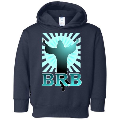 BRB Jesus Be Right Back Toddler Hoodie
