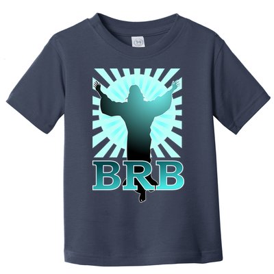 BRB Jesus Be Right Back Toddler T-Shirt