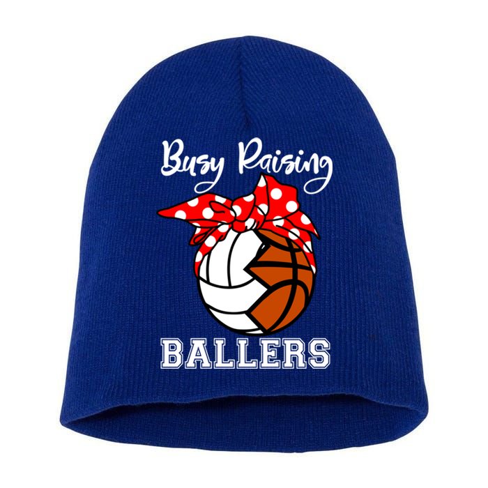 Busy Raising Ballers Funny Volleyball Basketball Mom Gift Short Acrylic Beanie