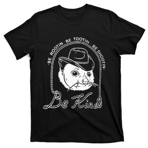 Be Rootin Be Tootin Be Shootin Be Kind Cowboy Opossum Lover T-Shirt