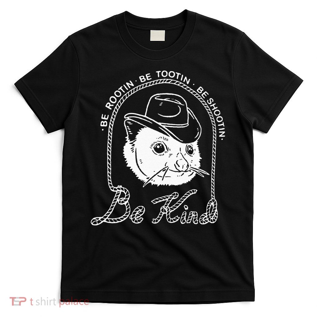 Be Rootin Be Tootin Be Shootin Be Kind Cowboy Opossum Lover T-Shirt