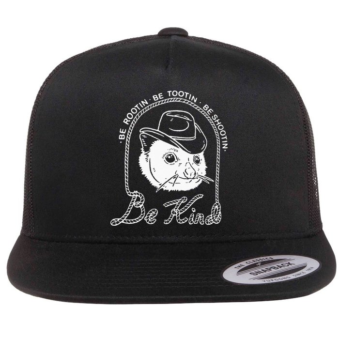 Be Rootin Be Tootin Be Shootin Be Kind Cowboy Opossum Lover Flat Bill Trucker Hat