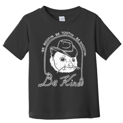 Be Rootin Be Tootin Be Shootin Be Kind Cowboy Opossum Lover Toddler T-Shirt