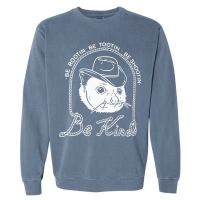 Be Rootin Be Tootin Be Shootin Be Kind Cowboy Opossum Lover Garment-Dyed Sweatshirt