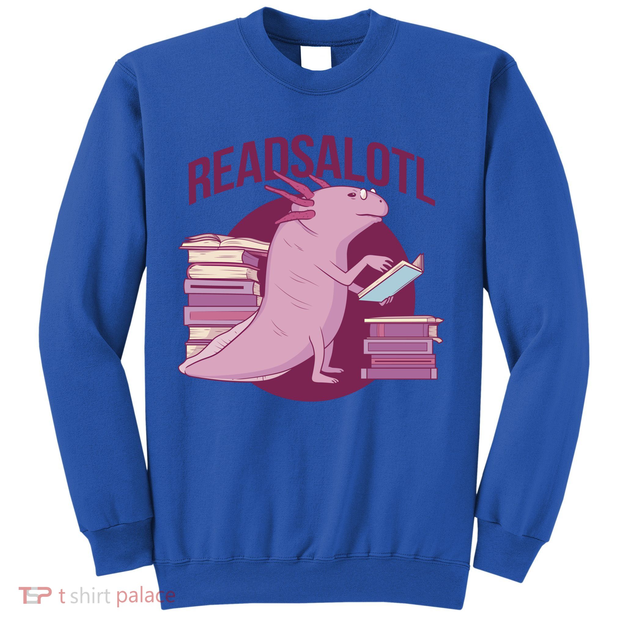 BookLover Readsalotl Bookworm Gift Sweatshirt