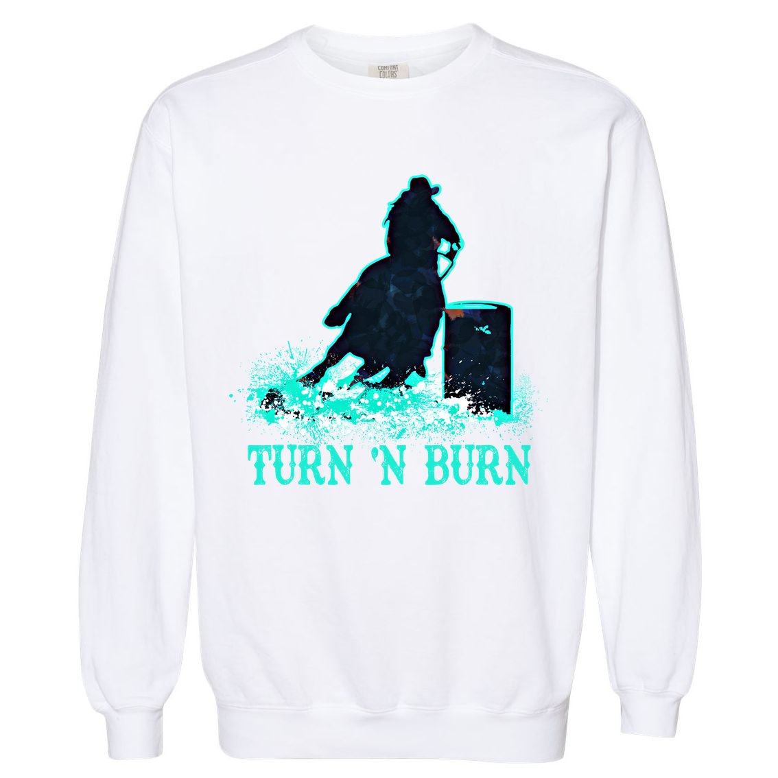 Barrel Racer Barrel Racing Horse Turn And Burn Teal Blue Cute Gift Garment-Dyed Sweatshirt