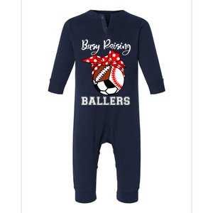 Busy Raising Ballers Funny Baseball Football Soccer Mom Infant Fleece One Piece