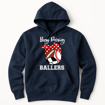 Busy Raising Ballers Funny Baseball Football Soccer Mom Hoodie