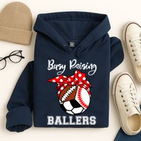 Busy Raising Ballers Funny Baseball Football Soccer Mom Hoodie