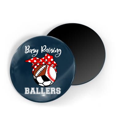 Busy Raising Ballers Funny Baseball Football Soccer Mom Magnet