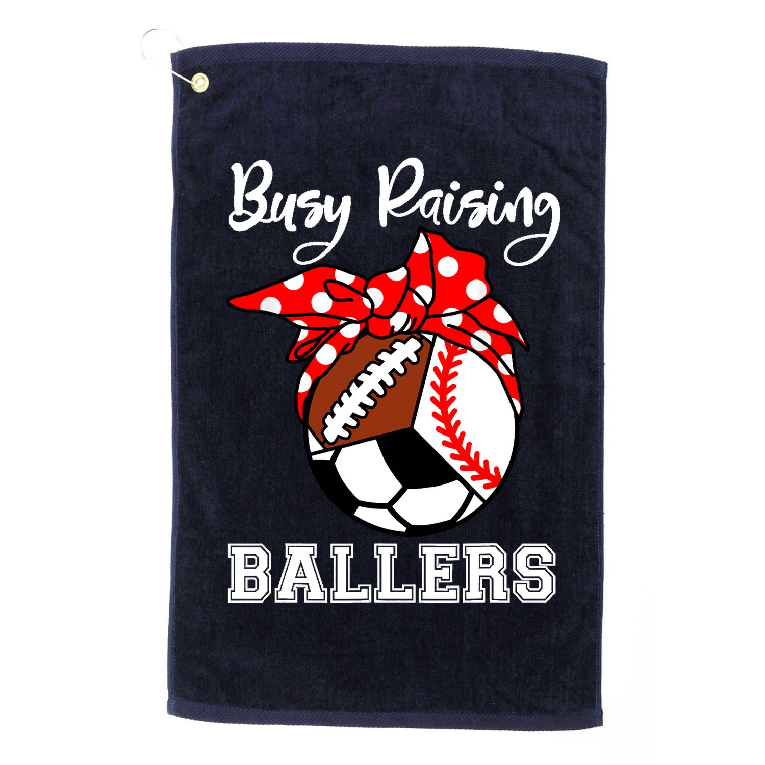 Busy Raising Ballers Funny Baseball Football Soccer Mom Golf Towel