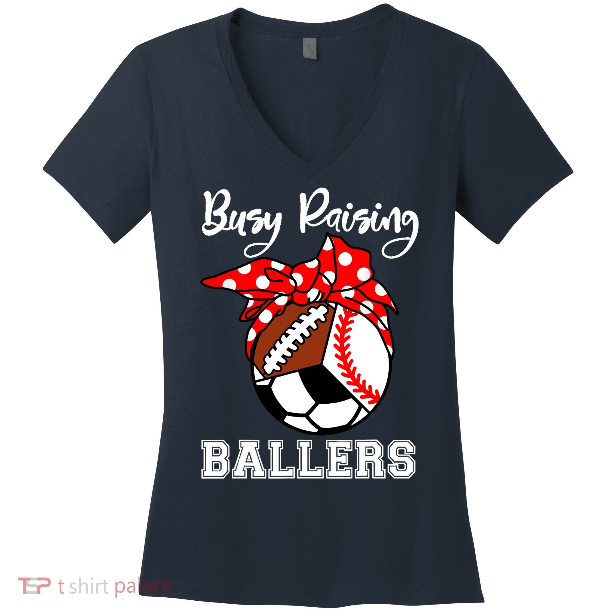 Busy Raising Ballers Funny Baseball Football Soccer Mom Women's V-Neck T-Shirt