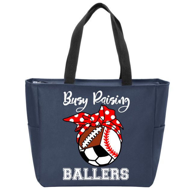 Busy Raising Ballers Funny Baseball Football Soccer Mom Zip Tote Bag