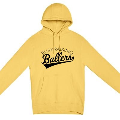 Busy Raising Ballers Baseball Mom And Parent Sports Great Gift Premium Pullover Hoodie