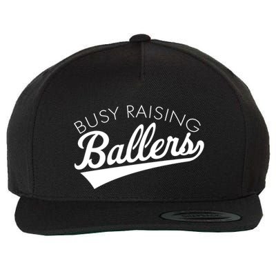 Busy Raising Ballers Baseball Mom And Parent Sports Great Gift Wool Snapback Cap