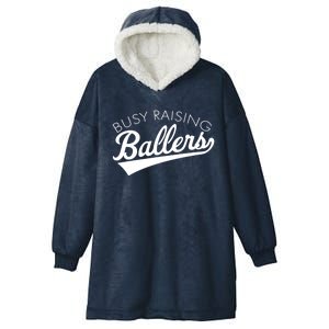 Busy Raising Ballers Baseball Mom And Parent Sports Great Gift Hooded Wearable Blanket