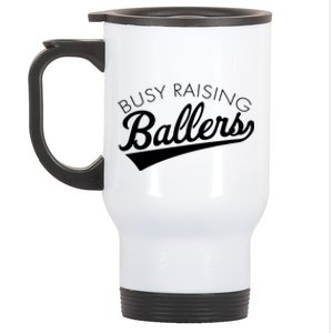 Busy Raising Ballers Baseball Mom And Parent Sports Great Gift Stainless Steel Travel Mug