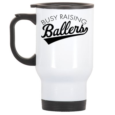 Busy Raising Ballers Baseball Mom And Parent Sports Great Gift Stainless Steel Travel Mug